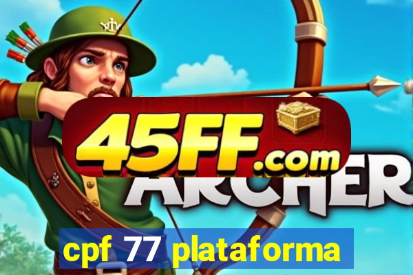 cpf 77 plataforma